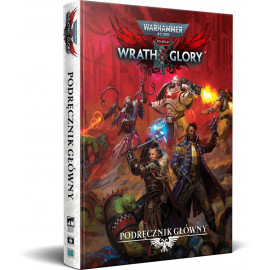 arhammer 40,000 Roleplay: Wrath & Glory - Podręcznik Główny
