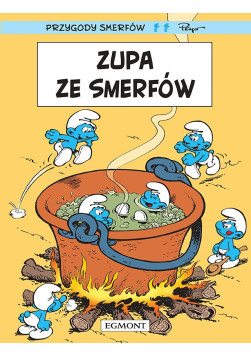 Zupa ze Smerfów. Przygody Smerfów. Tom 10