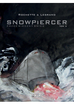 Snowpiercer: Przez wieczny śnieg Tom 2