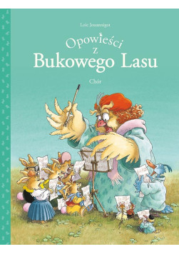 Opowieści z Bukowego Lasu: Chór Tom 2