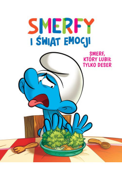 Smerfy i świat emocji: Smerf, który lubił tylko deser Tom 3