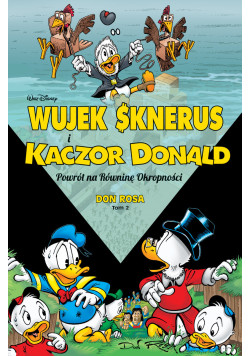 Wujek Sknerus i Kaczor Donald: Powrót na Równinę Okropności Tom 2