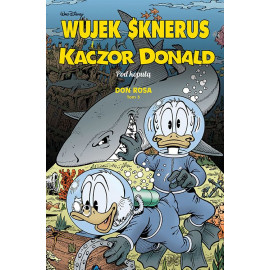 Wujek Sknerus i Kaczor Donald: Pod kopułą Tom 3