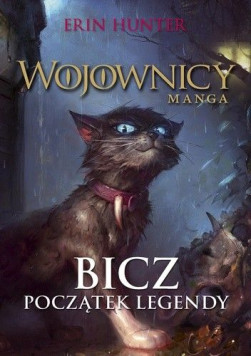 Wojownicy Manga Bicz Początek Legendy Tom 1