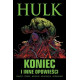 Hulk: Koniec i inne opowieści