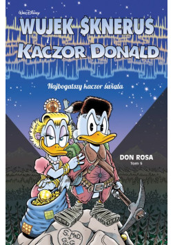 Wujek Sknerus i Kaczor Donald: Najbogatszy kaczor świata Tom 5