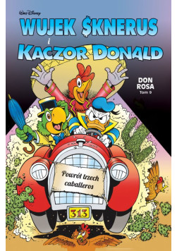 Wujek Sknerus i Kaczor Donald: Powrót trzech caballeros Tom 8