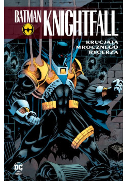 Batman Knightfall:  Krucjata Mrocznego Rycerza Tom 3