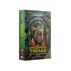 Ghazghkull Thraka Prophet Of The Waaagh (Paperback)