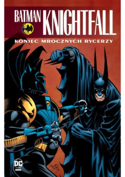 Batman Knightfall: Koniec Mrocznych Rycerzy Tom 4