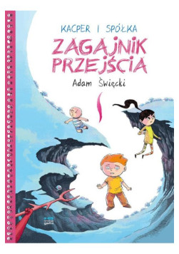 Kacper i spółka: Zagajnik przejścia