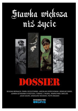 Stawka większa niż życie. Dossier