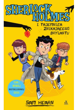 Sherlock Holmes i tajemnica znikającego brylantu Tom 1