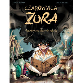 Czarownica Zora: Czarownica idzie do szkoły Tom 1