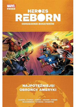 Heroes Reborn: Odrodzenie bohaterów: Najpotężniejsi obrońcy Ameryki