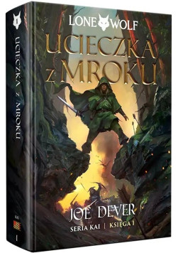 Lone Wolf 1: Ucieczka z mroku - Księga I serii Kai