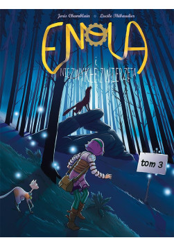 Enola i niezwykłe zwierzęta Tom 3