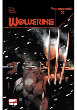 Wolverine: Przeznaczenie X Tom 1