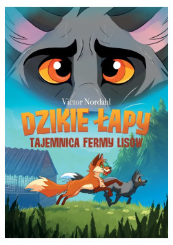 Dzikie łapy: Tajemnica fermy lisów Tom1