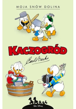 Kaczogród. Moja snów dolina i inne historie