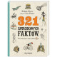321 superciekawych faktów, które trzeba poznać, zanim się skończy 13 lat