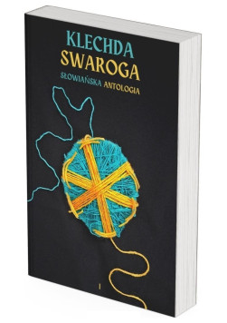 Klechda Swaroga: Słowiańska Antologia